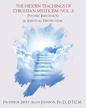 The Hidden Teachings of Christian Mysticism (Vol. 2): Psychic Influences & Spiritual Protection