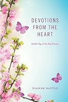 Devotions from the Heart: Another Day In His Holy Presence 1511992263 Book Cover