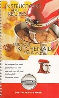 Instructions and Recipes for Your Kitchen Aid Stand Mixer, 9709785 rev B B00N1WG23S Book Cover