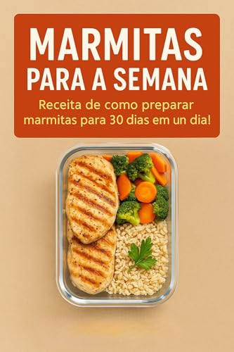 Marmitas para a Semana – Como preparar marmitas para 30 dias em a...