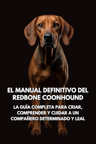 Photo de El Manual Definitivo del Redbone Coonhound: La Guía Completa para Criar, Comprender y Cuidar a un Compañero Determinado y Leal