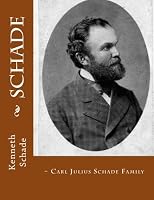Schade: Carl Julius Schade Family 154323092X Book Cover