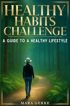 Healthy Habits Challenge: A Guide to a Healthy Lifestyle