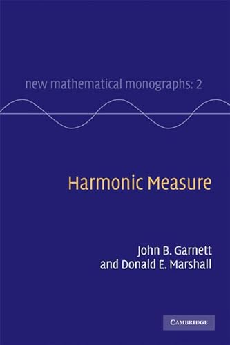 Harmonic Measure (New Mathematical Monographs, Series Number 2)