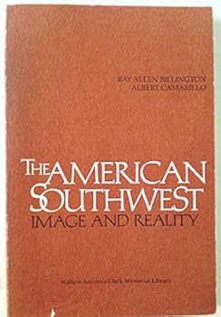 Paperback The American Southwest, Image and Reality: Papers Read at a Clark Library Seminar, 16 April 1977 Book