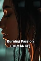Burning Passion (ROMANCE) B0DSGBJW2D Book Cover