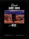 Great Ghost Towns of the West