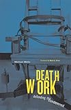 Deathwork: Defending The Condemned