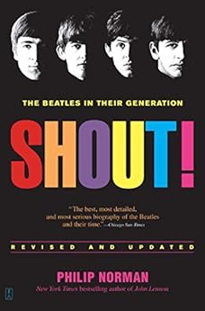 Shout!: The Beatles in Their Generation by [Philip Norman]