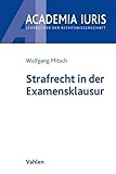 Strafrecht in der Examensklausur (Academia Iuris)