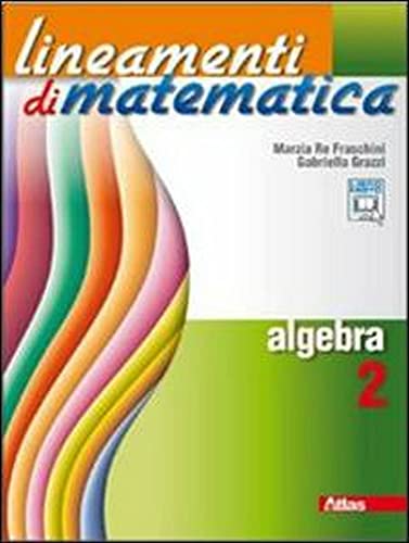  Lineamenti di matematica. Algebra. Per le Scuole superiori. Con espansione online (Vol. 2)