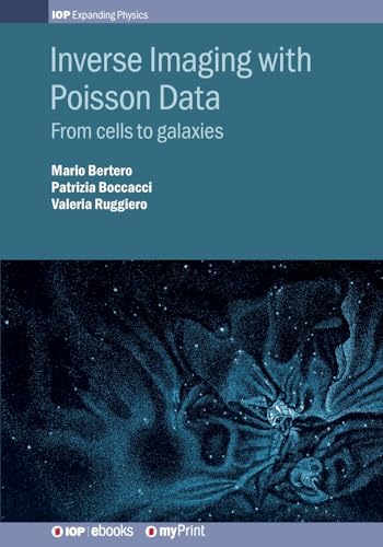 Inverse Imaging with Poisson Data: From cells to galaxies (Iop Expanding Physics)