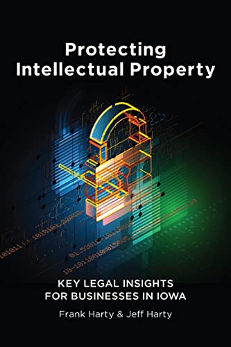 Protecting Intellectual Property: Key Legal Insights for Businesses in Iowa