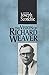 The Vision of Richard Weaver (The Library of Conservative Thought)