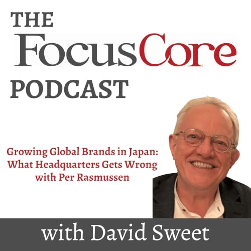 Growing Global Brands in Japan: What Headquarters Gets Wrong with Per Rasmussen