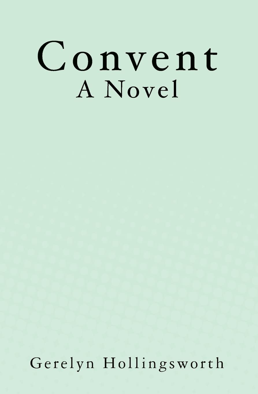 Convent: A Novel