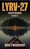 LYRV-27: Hoffnung: Band 3 der apokalyptischen Zombie-Serie (Zombievirus LYRV-27)