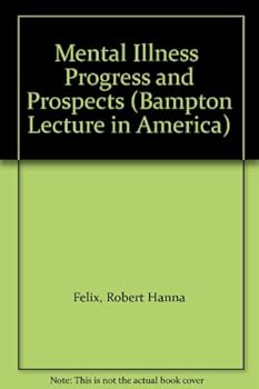 Textbook Binding Mental Illness Progress and Prospects (Bampton Lecture in America) Book