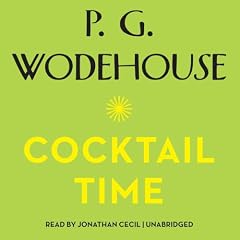 Cocktail Time Audiobook By P. G. Wodehouse cover art