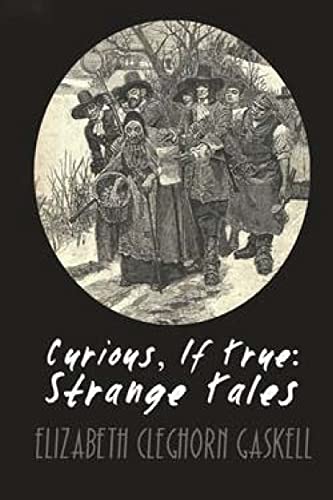 Curious, if True Strange Tales 1517760038 Book Cover