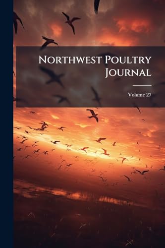 Northwest Poultry Journal; Volume 27