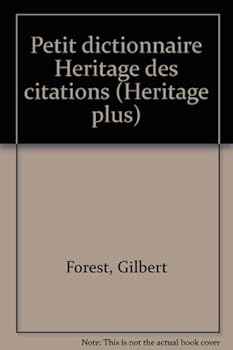 Unknown Binding Petit dictionnaire He´ritage des citations (He´ritage plus) (French Edition) [French] Book