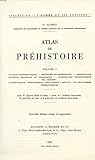  ATLAS DE PREHISTOIRE - VOL. 1 - STATIONS PREHISTORIQUES - METHODES EN PREHISTOIRE - CHRONOLOGIE - MATIERES PREMIERES ETTECHNIQUES - ARCHEOLOGIE PREHISTORIQUE DE L\'EUROPE - PALEOLITHIQUE - MESOLITHIQUE - NEOLITHIQUE - METAUX - VIE DES HOMMES PREHISTORIQUES