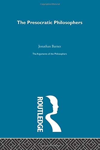  The Presocratic Philosophers: The Arguments of the Philosophers PDF