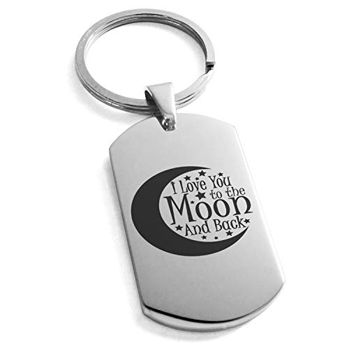 Stainless Steel Crescent I Love You to the Moon and Back Engraved Dog Tag Keychain Keyring