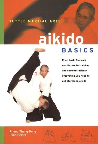 Aikido Basics: Everything you need to get started in Aikido - from basic footwork and throws to training (Tuttle Martial Arts Basics) Kindle Edition