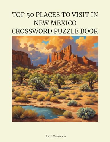TOP 50 PLACES TO VISIT IN NEW MEXICO: CROSSWORD PUZZLE BOOK