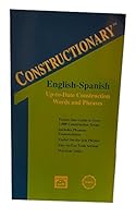 Constructionary: English-Spanish up-to-date construction words and phrases 1580010350 Book Cover