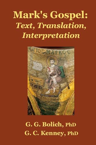 Mark's Gospel: Text, Translation, Interpretation Vol. 1 Mark 1:1–8:26