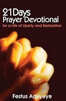 21 Days Prayer Devotional: For a Life of Liberty and Restoration 0979974437 Book Cover