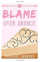 Blame over Brunch: A Plainwood Lake Mystery 198298032X Book Cover