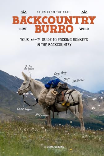 Backcountry Burro: Your How to Guide to Packing Donkeys in the Backcountry