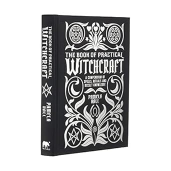 The Book of Practical Witchcraft: A Compendium of Spells, Rituals and Occult Knowledge (Mystic Archives, 2)