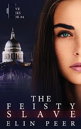 The Feisty Slave: (Uma's story) (The Slave Series)