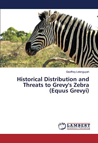 Historical Distribution and Threats to Grevy's Zebra (Equus Grevyi)