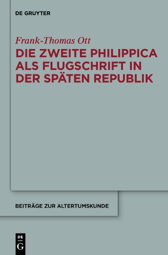 Die Zweite Philippica Als Flugschrift in Der Spaten Republik (Beitrage Zur Altertumskunde)