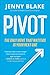 Pivot: The Only Move That Matters Is Your Next One