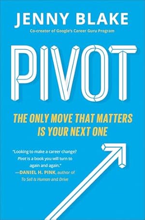 Pivot: The Only Move That Matters Is Your Next One