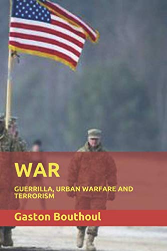 WAR: GUERRILLA, URBAN WARFARE AND TERRORISM