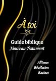  Guide biblique – Ancien Testament: Lire, méditer, écrire et étudier l’Ancien Testament avec clarté et profondeur