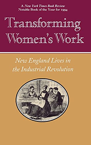 Transforming Women's Work: New England Lives in the Industrial Revolution