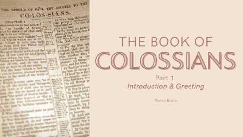 The Book of Colossians - Part 1