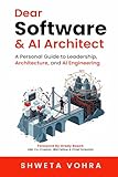  Dear Software & AI Architect: A Personal Guide to Leadership, Architecture, and AI Engineering