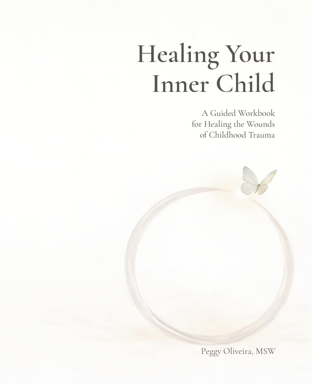 Healing Your Inner Child: A Guided Workbook for Healing the Wounds of Childhood Trauma