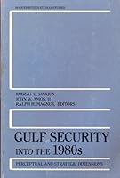 Gulf Security into the 1980s: Perceptual and Strategic Dimensions (Hoover International Studies) 0817979123 Book Cover