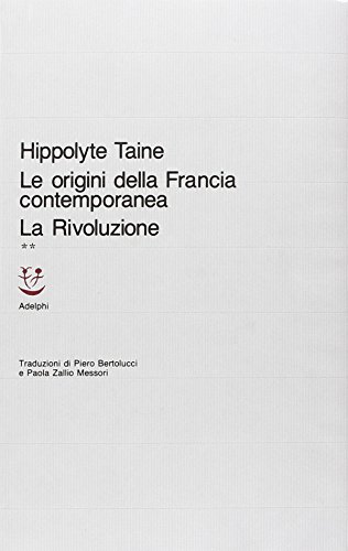 Le Origini Della Francia Contemporanea. La Rivoluzione - 5